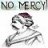 NoMeRcY!